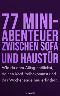 Produktbild: 77 Mini Abenteuer zwischen Sofa und Haust&uuml;r
