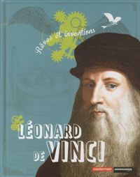 Produktbild: L&eacute;onard de Vinci : r&ecirc;ves et inventions