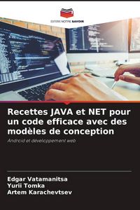 Produktbild: Recettes JAVA et NET pour un code efficace avec des mod&egrave;les de conception