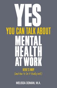 Produktbild: Doman, M: Yes, You Can Talk about Mental Health at Work