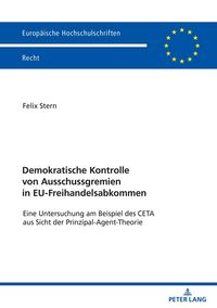 Produktbild: Demokratische Kontrolle von Ausschussgremien in EU-Freihandelsabkommen
