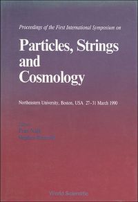 Produktbild: Particles, Strings and Cosmology - 90 - Proceedings of the First International Symposium on Particles, Strings and Cosmology