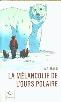 Produktbild: La m&eacute;lancolie de l'ours polaire