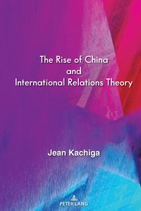 Produktbild: The Rise of China and International Relations Theory