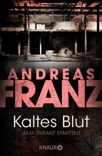 Kaltes Blut / Julia Durant Bd.6 Andreas Franz