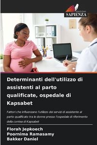 Produktbild: Determinanti dell'utilizzo di assistenti al parto qualificate, ospedale di Kapsabet