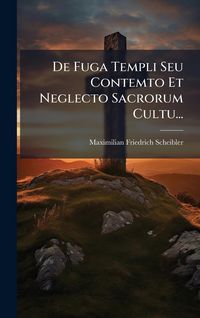 Produktbild: De Fuga Templi Seu Contemto Et Neglecto Sacrorum Cultu...