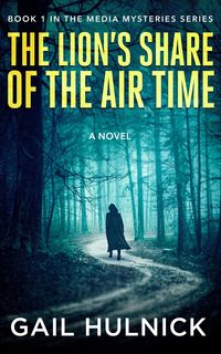 Produktbild: The Lion's Share of the Air Time (Media Mysteries, #1)