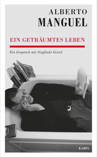 Bild vom Artikel Alberto Manguel - Ein geträumtes Leben vom Autor Alberto Manguel