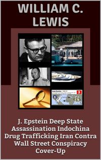 Produktbild: J. Epstein Deep State Assassination Indochina Drug Trafficking Iran Contra Wall Street Conspiracy Cover-Up
