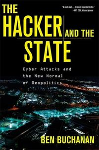 The Hacker and the State von Ben Buchanan