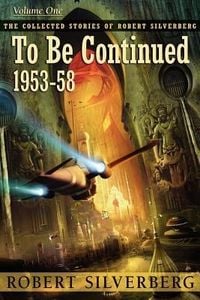 Bild vom Artikel To Be Continued vom Autor Robert Silverberg