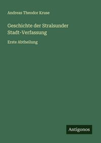 Produktbild: Geschichte der Stralsunder Stadt-Verfassung
