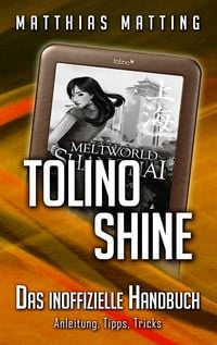Produktbild: tolino shine - das inoffizielle Handbuch. Anleitung, Tipps, Tricks