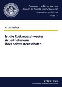 Produktbild: Ist die Rotkreuzschwester Arbeitnehmerin ihrer Schwesternschaft?