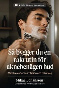 Produktbild: S&aring; bygger du en rakrutin f&ouml;r akneben&auml;gen hud