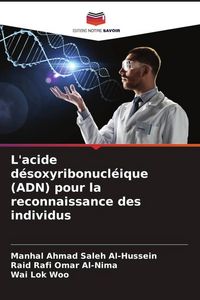 Produktbild: L'acide d&eacute;soxyribonucl&eacute;ique (ADN) pour la reconnaissance des individus
