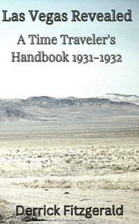 Produktbild: Las Vegas Revealed: A Time Traveler's Handbook 1931-1932 (Retrorsum, #0)