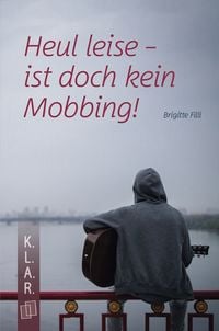 Produktbild: Heul leise - ist doch kein Mobbing!
