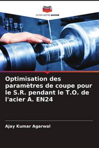 Produktbild: Optimisation des param&egrave;tres de coupe pour le S.R. pendant le T.O. de l'acier A. EN24