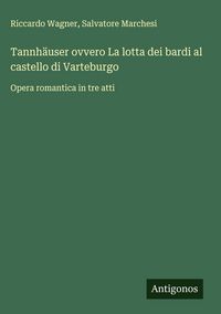 Produktbild: Tannh&auml;user ovvero La lotta dei bardi al castello di Varteburgo