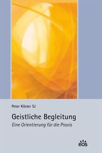 Produktbild: Geistliche Begleitung - Eine Orientierung f&uuml;r die Praxis