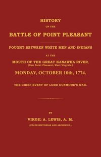 Produktbild: History of the Battle of Point Pleasant Fought Between White Men and Indians at the Mouth of the Great Kanawha River (Now Point Pleasant, West ... 177