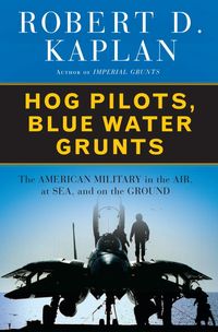 Produktbild: Hog Pilots, Blue Water Grunts: The American Military in the Air, at Sea, and on the Ground
