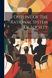 Produktbild: Outline Of The Rational System Of Society