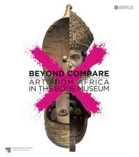 Produktbild: Beyond compare: Art from Africa in the Bode Museum