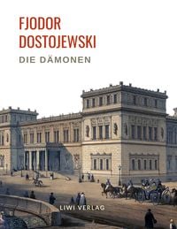 Produktbild: Fjodor Dostojewski: Die D&auml;monen. Vollst&auml;ndige Neuausgabe.