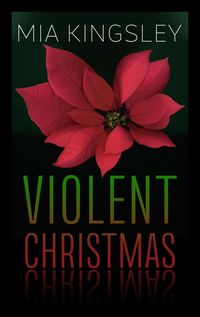 Bild vom Artikel Violent Christmas vom Autor Mia Kingsley