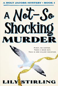 Produktbild: A Not So Shocking Murder (A Holt Jacobs Mystery, #1)