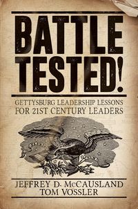 Produktbild: Battle Tested!: Gettysburg Leadership Lessons for 21st Century Leaders
