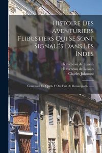 Produktbild: Histoire Des Aventuriers Flibustiers Qui Se Sont Signal&eacute;s Dans Les Indes: Contenant Ce Qui'ils Y Ont Fait De Remarquable ......