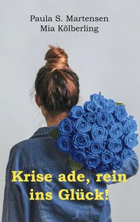 Produktbild: Krise ade, rein ins Gl&uuml;ck!