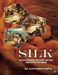 Produktbild: Silk (An Economic History of Silk Industry of India)