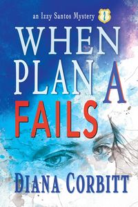 Produktbild: When Plan A Fails (An Izzy Santos Mystery, #2)