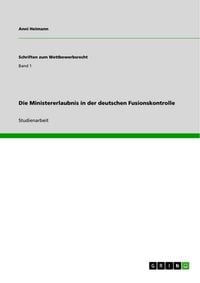 Produktbild: Die Ministererlaubnis in der deutschen Fusionskontrolle
