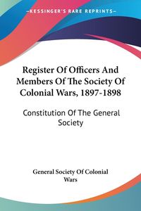 Produktbild: General Society Of Colonial Wars: Register Of Officers And M