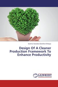 Produktbild: Design Of A Cleaner Production Framework To Enhance Productivity
