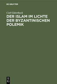 Produktbild: Der Islam im Lichte der byzantinischen Polemik
