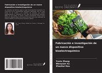 Produktbild: Fabricaci&oacute;n e investigaci&oacute;n de un nuevo dispositivo bioelectroqu&iacute;mico