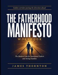 Produktbild: Golden Corridor Paving The Direction Ahead The Fatherhood Manifesto