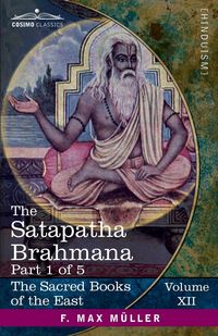 Produktbild: The Satapatha Brahmana, Part 1 of 5