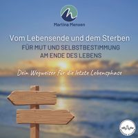 Produktbild: Vom Lebensende und dem Sterben - F&uuml;r Mut und Selbstbestimmung am Ende des Lebens