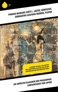 Produktbild: Die gr&ouml;&szlig;ten Klassiker der Philosophie: Lebensweisheit der Antike