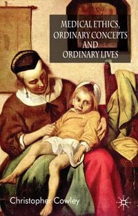 Produktbild: Medical Ethics, Ordinary Concepts and Ordinary Lives