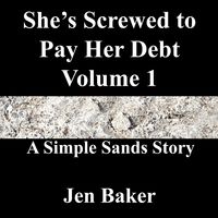 Produktbild: She's Screwed to Pay Her Debt 1 A Simple Sands Story