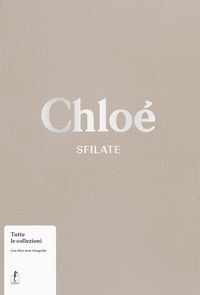 Produktbild: Chlo&eacute;. Sfilate. Tutte le collezioni